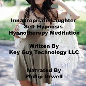 «Innapropriate Laughter Self Hypnosis Hypnotherapy Meditation» by Key Guy Technology LLC