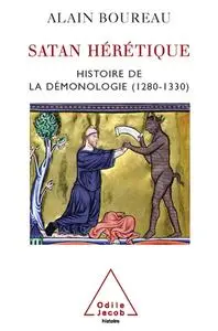 Alain Boureau, "Satan hérétique : Histoire de la démonologie (1280-1330)"