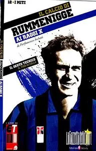 I Miti del Calcio N°12 - Karl Heinze Rumenigge ai Raggi X