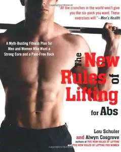 The New Rules of Lifting for Abs: A Myth-Busting Fitness Plan for Men and Women (repost)