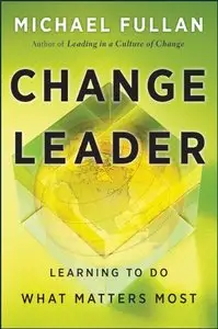 Change Leader: Learning to Do What Matters Most (repost)