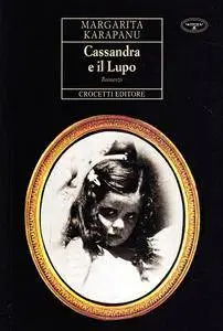 Margarita Karapanu - Cassandra e il Lupo
