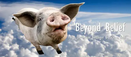Michael Neill and Dr Dicken Bettinger - Beyond Belief