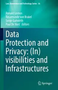 Data Protection and Privacy: (In)visibilities and Infrastructures