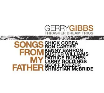 Gerry Gibbs Thrasher Dream Trios - Songs From My Father (2021)