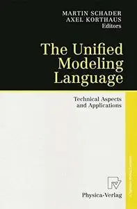 The Unified Modeling Language: Technical Aspects and Applications