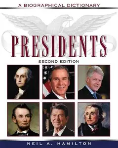 Neil A. Hamilton - Presidents: A Biographical Dictionary