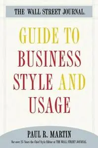 «The Wall Street Journal Guide to Business Style and Us» by Paul Martin