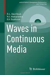 Waves in Continuous Media (Lecture Notes in Geosystems Mathematics and Computing) (repost)