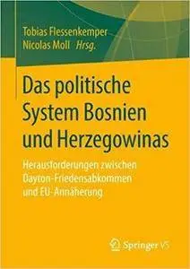 Das politische System Bosnien und Herzegowinas: Herausforderungen zwischen Dayton-Friedensabkommen und EU-Annäherung