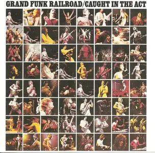 Grand Funk Railroad - Caught In The Act (1975)