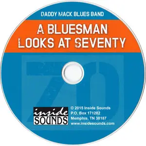 Daddy Mack Blues Band - A Bluesman Looks At Seventy (2015)