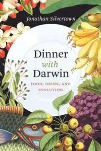 Dinner with Darwin : Food, Drink, and Evolution