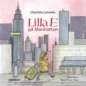 «Lilla E på Manhattan» by Charlotta Lannebo