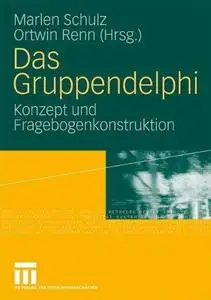 Das Gruppendelphi: Konzept und Fragebogenkonstruktion (Repost)