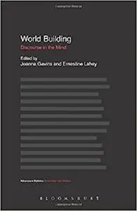 World Building: Discourse in the Mind (Advances in Stylistics)