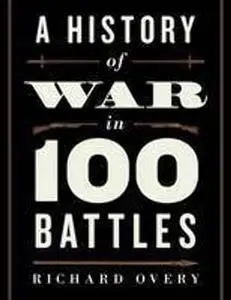 A History of War in 100 Battles (Repost)