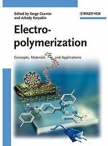 Electropolymerization: Concepts, Materials and Applications [Repost]