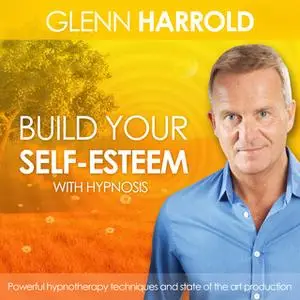 «Build Your Self Esteem» by Glenn Harrold
