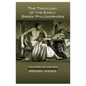 The Theology of the Early Greek Philosophers