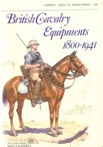 British Cavalry Equipments 1800-1941 (Men-at-Arms 138) (repost)