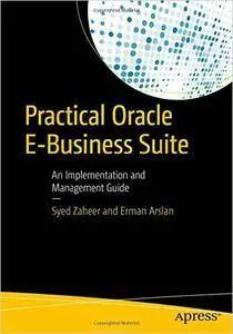 Practical Oracle E-Business Suite: An Implementation and Management Guide [repost]