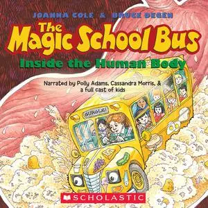 «The Magic School Bus Inside the Human Body» by Joanna Cole