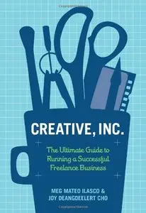 Creative, Inc.: The Ultimate Guide to Running a Successful Freelance Business (repost)