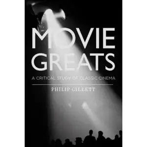 Movie Greats: A Critical Study of Classic Cinema