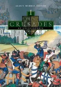 The Crusades: An Encyclopedia, 4 Volume Set