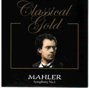Gustav Mahler: Symphonie n° 1 Le Titan (CLASSICAL GOLD: CD 27/50) APE