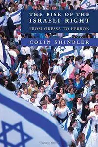 The Rise of the Israeli Right: From Odessa to Hebron