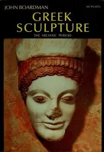 Greek Sculpture: The Archaic Period: A Handbook