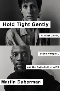 Hold Tight Gently: Michael Callen, Essex Hemphill, and the Battlefield of AIDS