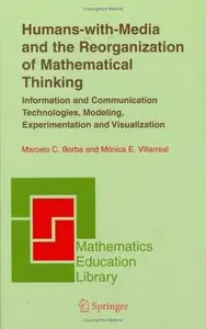 Humans-with-Media and the Reorganization of Mathematical Thinking  [Repost]
