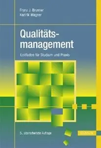 Qualitätsmanagement: Leitfaden für Studium und Praxis, 5. Auflage