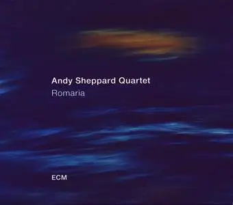 Andy Sheppard Quartet - Romaria (2018) {ECM 2577}