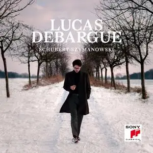 Lucas Debargue - Schubert, Szymanowski: Piano Sonatas (2017)