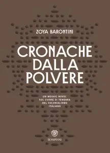 Zoya Barontini - Cronache dalla polvere