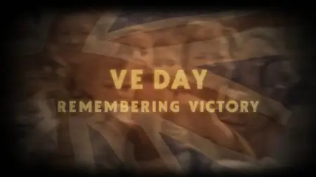 BBC - VE Day Remembering Victory (2020)