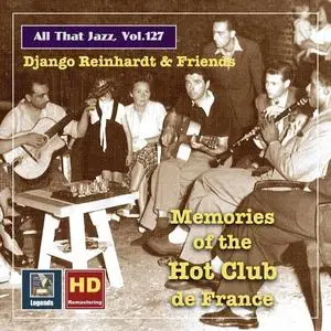 Django Reinhardt - All that Jazz, Vol. 127: Django Reinhardt & Friends Hot Club Memories (2020 Remaster) (2020)