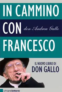 In cammino con Francesco di don Andrea Gallo