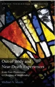 Out-of-Body and Near-Death Experiences: Brain-State Phenomena or Glimpses of Immortality? (repost)