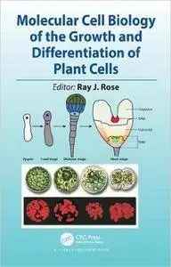 Molecular Cell Biology of the Growth and Differentiation of Plant Cells (repost)