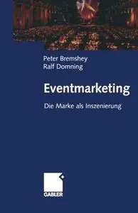 Eventmarketing: Die Marke als Inszenierung