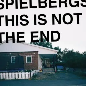 Spielbergs - This is Not the End (2019)