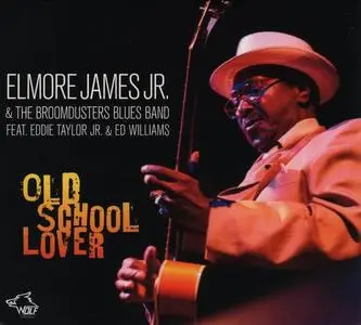 Elmore James Jr. & The Broomdusters Blues Band - Old School Lover (2012)