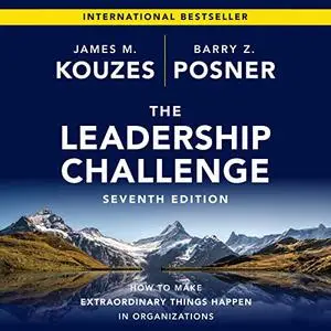 The Leadership Challenge (7th Edition): How to Make Extraordinary Things Happen in Organizations [Audiobook]