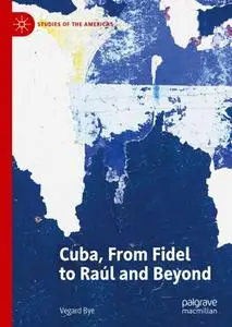 Cuba, From Fidel to Raúl and Beyond (Repost)