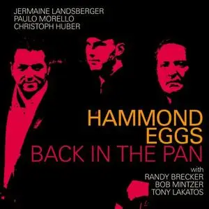 Jermaine Landsberger, Paulo Morello & Christoph Huber feat. Randy Brecker, Bob Mintzer & Tony Lakatos - Back in the Pan (2016)